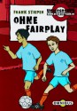 Ohne Fairplay. UNDERGROUND- Krimi. ( Ab 10 J.). - Frank Stieper, Frank Picolin