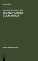 Women Cross Culturally: Change And Challenge - Ruby Rohrlich