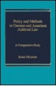 Policy and Methods in German and American Antitrust Law: A Comparative Study - James R. Maxeiner