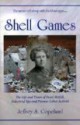 Shell Games The Life and Times of Pearl McGill, Industrial Spy and Pioneer Labor Activist - Jeffrey Copeland