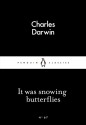 It was snowing butterflies (Little Black Classics #67) - Charles Darwin