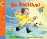 Be Positive! - Cheri J. Meiners, Elizabeth Allen