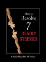 How to Resolve 7 Deadly Stresses - Institute in Basic Life Principles, Bill Gothard, Dr. Stephen Paine