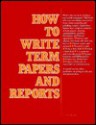 How to Write Term Papers and Reports - L. Sue Baugh