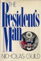 The President's Man - Nicholas Guild