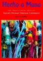 Hecho a Mano: The Traditional Arts of Tucson's Mexican American Community - James S. Griffith, Patricia Preciado Martin