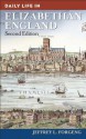 Daily Life in Elizabethan England - Jeffrey L Forgeng