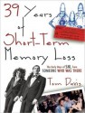 Thirty-Nine Years of Short-Term Memory Loss: The Early Days of SNL from Someone Who Was There - Tom Davis