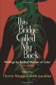 This Bridge Called My Back: writings by radical women of color - Cherri'e Moraga, Gloria Anzaldúa