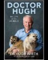 Doctor Hugh: My Life with Animals - Hugh Wirth, Anne Crawford