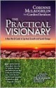 The Practical Visionary: A New World Guide to Spiritual Growth and Social Change - Corinne McLaughlin, Gordon Davidson