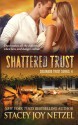 Shattered Trust (Colorado Trust Series) (Volume 4) - Stacey Joy Netzel