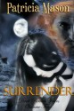 Surrender: Dark Realm Series, Volume Four - Patricia Mason