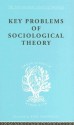 Key Problems of Sociological Theory (International Library of Sociology) - John Rex