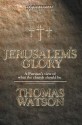 Jerusalem's Glory: A Puritan's View of What the Church Should Be - Thomas Watson, Roger N. McDermott