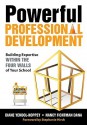 Powerful Professional Development: Building Expertise Within the Four Walls of Your School - Diane Yendol-Hoppey, Nancy Dana, Stephanie Hirsh