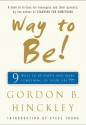 Way to Be!: 9 Ways to Be Happy and Make Something of Your Life - Gordon B. Hinckley, Steve Young