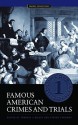 Famous American Crimes and Trials [5 Volumes] - Frankie Y. Bailey