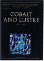 Cobalt and Lustre: The First Centuries of Islamic Pottery - Ernst J. Grube