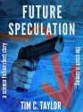 Future Speculation (a science fiction short story from Greyhart Press) - Tim C. Taylor