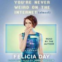 You're Never Weird on the Internet (Almost): A Memoir - Felicia Day