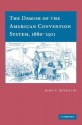 The Demise of the American Convention System, 1880-1911 - John F. Reynolds