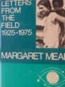 Letters from the Field, 1925-75 - Margaret Mead, Ruth Nanda Anshen