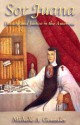 Sor Juana: Beauty and Justice in the Americas - Michelle A. Gonzalez