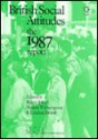 British Social Attitudes: The 1987 Report - Roger Jowell, Sharon Witherspoon, Lindsay Brook