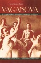 Vaganova: A Dance Journey from Petersburg to Leningrad - Vera M. Siegel, Vera M. Siegel, Lynn Garafola