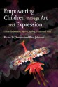 Empowering Children Through Art and Expression: Culturally Sensitive Ways of Healing Trauma and Grief - Bruce St Thomas, Paul Johnson