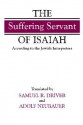 The Suffering Servant Of Isaiah - Samuel R. Driver, Adolf Neubauer