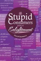 The Stupid Consumers Path to Enlightenment - David Summers