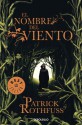 El Nombre del Viento (Crónica del Asesino de Reyes, #1) - Patrick Rothfuss