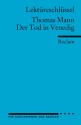 Der Tod In Venedig. Lektüreschlüssel - Thomas Mann