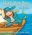 Half-Pint Pete The Pirate - Sudipta Bardhan-Quallen, Geraldo Valério