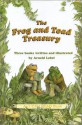 The Frog and Toad Treasury: Frog and Toad are Friends/Frog and Toad Together/Frog and Toad All Year - Arnold Lobel