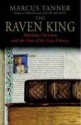 The Raven King: Matthias Corvinus and the Fate of His Lost Library - Marcus Tanner