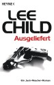 Ausgeliefert - Lee Child