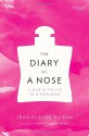 The Diary of a Nose: A Year in the Life of a Parfumeur - Jean-Claude Ellena