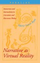 Narrative as Virtual Reality: Immersion and Interactivity in Literature and Electronic Media - Marie-Laure Ryan