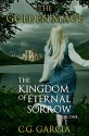 The Kingdom of Eternal Sorrow (The Golden Mage Book 1) - C.G. Garcia