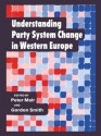 Understanding Party System Change in Western Europe - Peter Mair, Gordon Smith