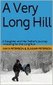 A Very Long Hill: A Daughter and Her Father's Journey Investing for the Long Run - Maya Peterson, Gunnar Peterson