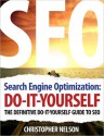 Search Engine Optimization: Do It Yourself (The Definitive Do It Yourself Guide to SEO) - Christopher Nelson