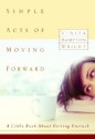 Simple Acts of Moving Forward: A Little Book About Getting Unstuck - Vinita Hampton Wright