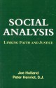 Social Analysis: Linking Faith and Justice - Joe Holland, Peter Henriot