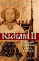 Richard II: Manhood, Youth, and Politics, 1377-99 - Christopher Fletcher