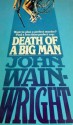 Death Of A Big Man - John Wainwright