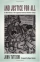 And Justice for All: An Oral History of the Japanese American Detention Camps - John Tateishi, Roger Daniels